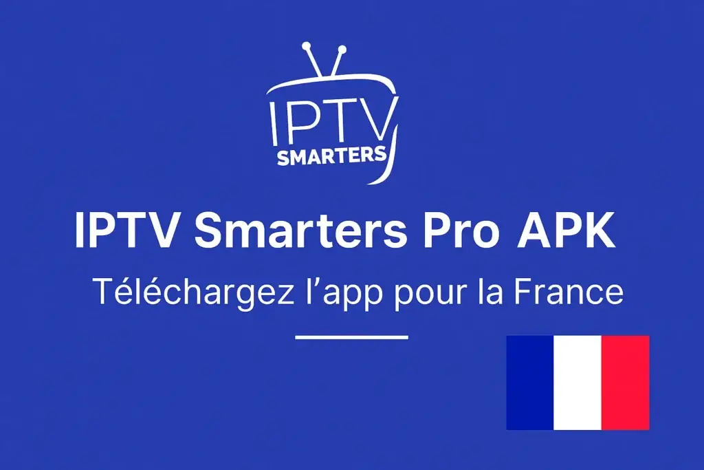IPTV Smarters Pro APK – Téléchargez l’app pour la France | RapidoTVS